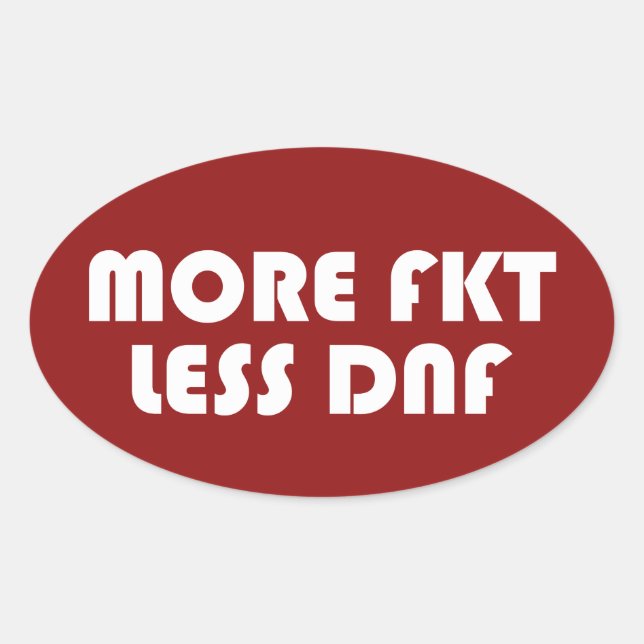 Mehr FKT, weniger DNF Ovaler Aufkleber (Vorderseite)