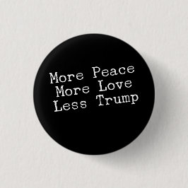 Mehr Frieden mehr Liebe weniger Trumpf AntiTrump Button