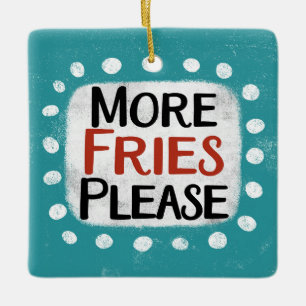 Mehr Fries bitte Ornament