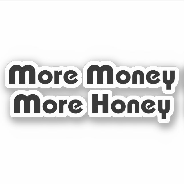 Mehr Geld für mehr Honig Aufkleber (Vorderseite)