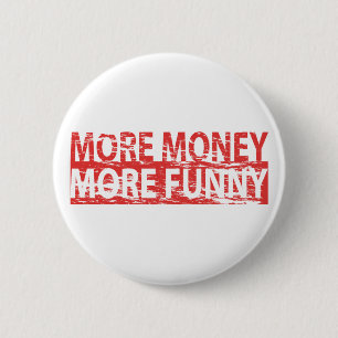 Mehr Geld - mehr witzig Button