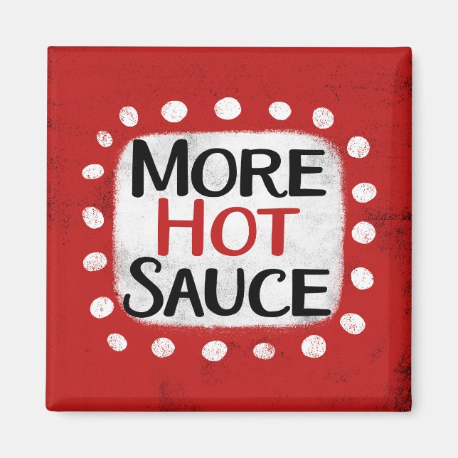 Mehr Hot Sauce Kühlschrank Magnet (Vorne)