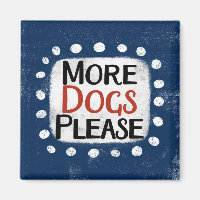 Mehr Hunde bitte Kühlschrank Magnet