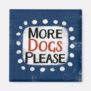Mehr Hunde bitte Kühlschrank Magnet