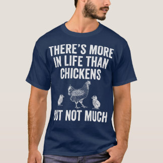 Mehr im Leben als Hühner Funny Backyard Chicken T-Shirt