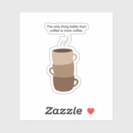 Mehr Kaffee Aufkleber