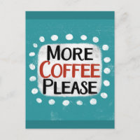 Mehr Kaffee bitte Postkarte