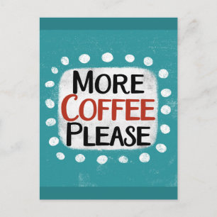 Mehr Kaffee bitte Postkarte