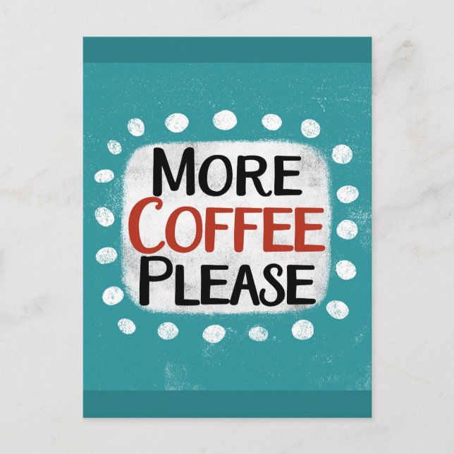 Mehr Kaffee bitte Postkarte (Vorderseite)