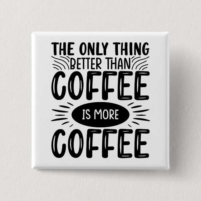 Mehr Kaffee Button (Vorderseite)