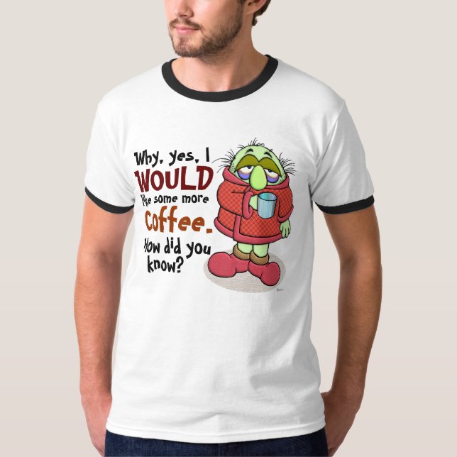 Mehr Kaffee T-Shirt (Vorderseite)