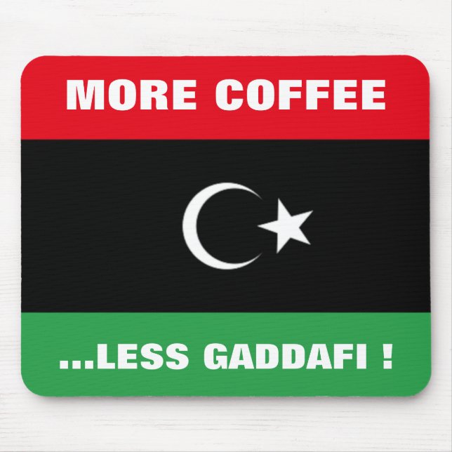 MEHR KAFFEE...WENIGER KHADAFEN ! MOUSEPAD (Vorne)