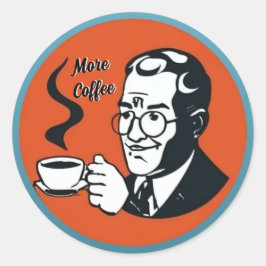 Mehr Kaffeeaufkleber Runder Aufkleber