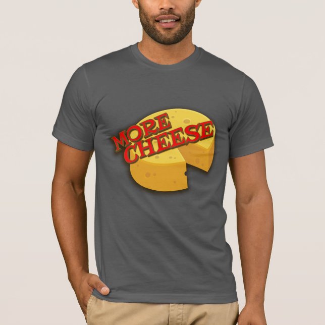 Mehr Käse Käse Käse runder Grafik-Slogan Abschlag T-Shirt (Vorderseite)