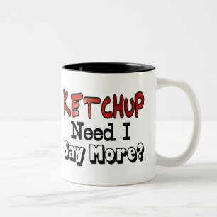 Mehr Ketchup benötigen Zweifarbige Tasse