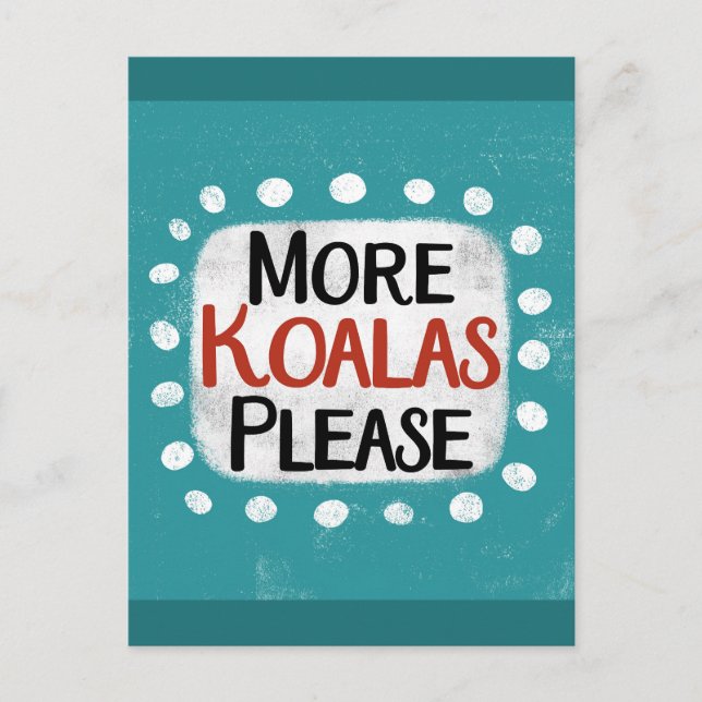 Mehr Koalas Bitte Postkarte (Vorderseite)