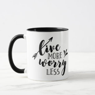 Mehr leben, weniger Sorgen Tasse