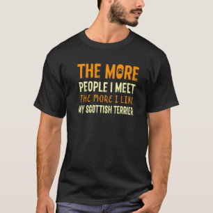 Mehr Leute treffe ich Scottie Dog Scottish Terrie T-Shirt