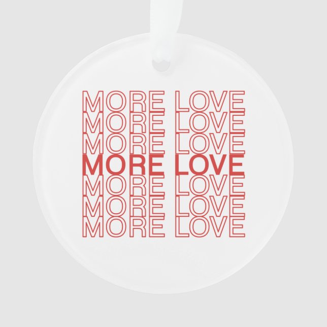 Mehr Liebe Ornament (Vorderseite)