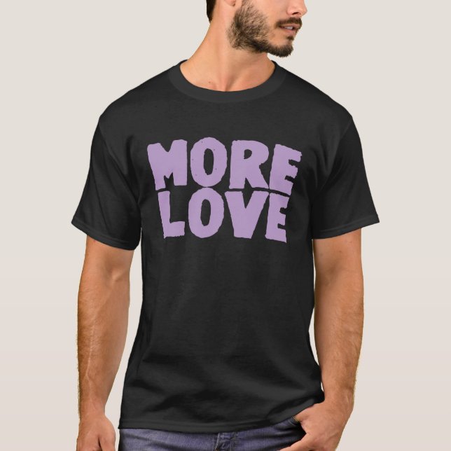 Mehr Liebe T-Shirt (Vorderseite)