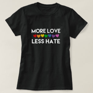 MEHR LIEBE. WENIGER HASS. RAINBOW HÖRT LESBIAN PRI T-Shirt
