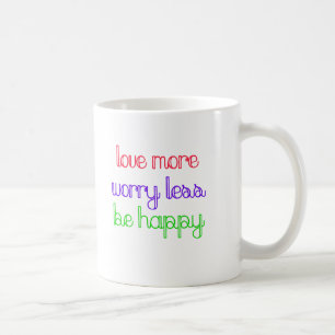Mehr Liebe, weniger Sorge Kaffeetasse
