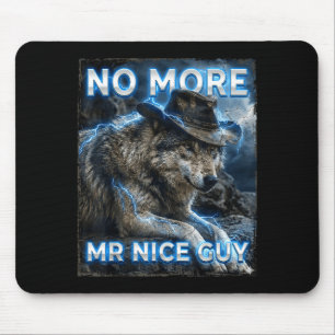 Mehr Mr. Nice Guy Cringe Meme Wölfe lustig Alpha Mousepad