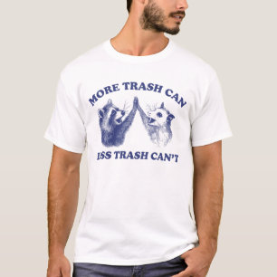 Mehr Müll kann weniger Müll nicht, Raccoon opossum T-Shirt