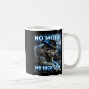 Mehr netter Typ Cringe Meme Wölfe lustig Alpha Kaffeetasse