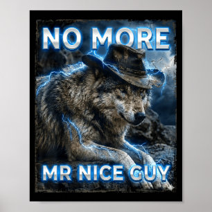 Mehr netter Typ Cringe Meme Wölfe lustig Alpha Poster