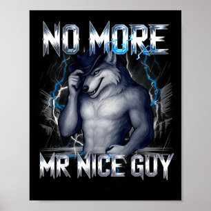 Mehr netter Typ Wolf lustig Alpha Meme entfesselt Poster