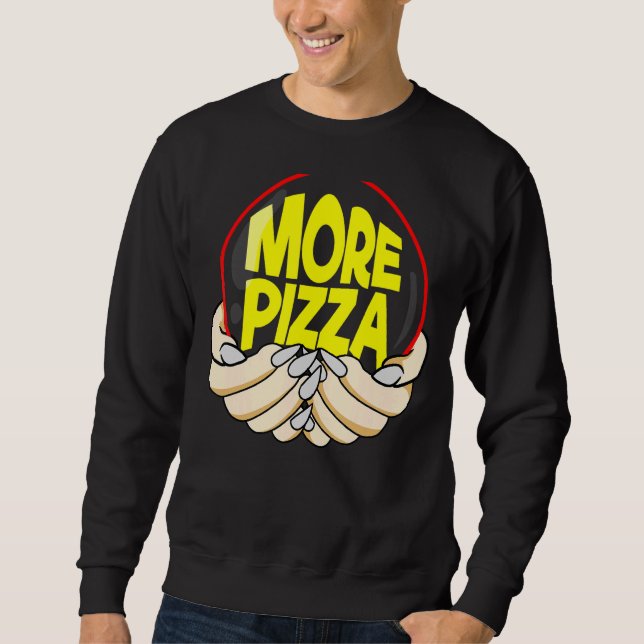 Mehr Pizza Sweatshirt (Vorderseite)