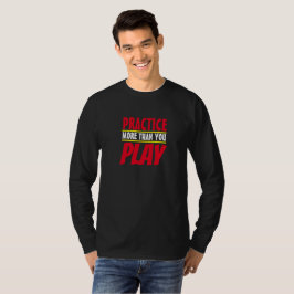 Mehr praktizieren | Motivierend Phrase Red Typogra T-Shirt