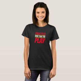 Mehr praktizieren | Motivierend Phrase Red Typogra T-Shirt