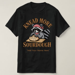 Mehr Sauerteig kneten Shirt, Lustiger Waschbär Bäc T-Shirt