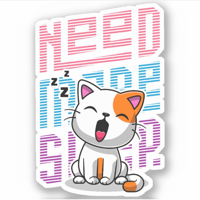 Mehr Schlaf brauchen | Funny Cat niedlicher Ausspr Aufkleber (Vorderseite)