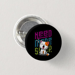 Mehr Schlaf brauchen Funny Cat niedlicher Ausspr Button