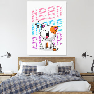 Mehr Schlaf brauchen   Funny Cat niedlicher Ausspr Leinwanddruck