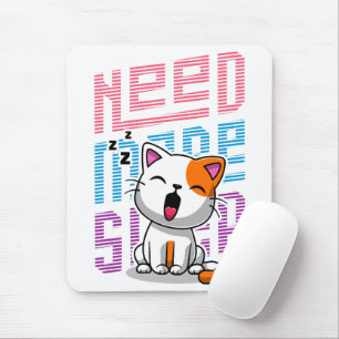Mehr Schlaf brauchen   Funny Cat niedlicher Ausspr Mousepad