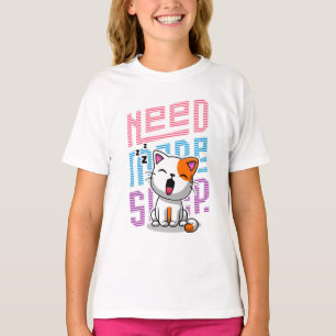 Mehr Schlaf brauchen   Funny Cat niedlicher Ausspr T-Shirt
