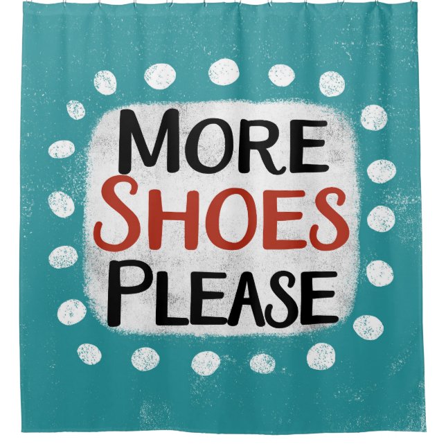 Mehr Schuhe bitte Duschvorhang (Vorderseite)
