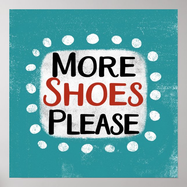 Mehr Schuhe bitte Poster Wall Art (Vorne)