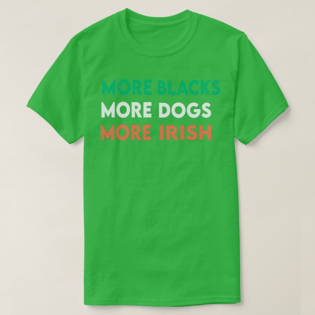Mehr Schwarze mehr Hunde mehr irisch 2 T-Shirt (Design vorne)