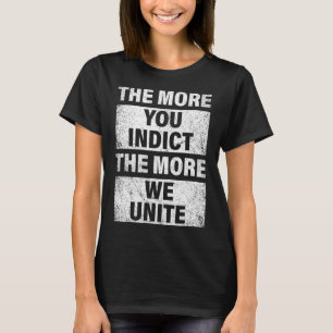 Mehr Sie sagen, je mehr wir Trump-Ankündigung vere T-Shirt