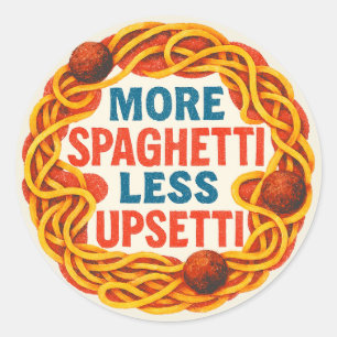 Mehr Spaghetti weniger Upsetti Funny Inspirational Runder Aufkleber