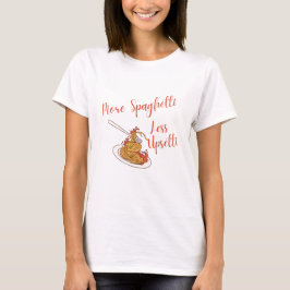 Mehr Spaghetti Weniger Upsetti Shirt Funny Spaghet