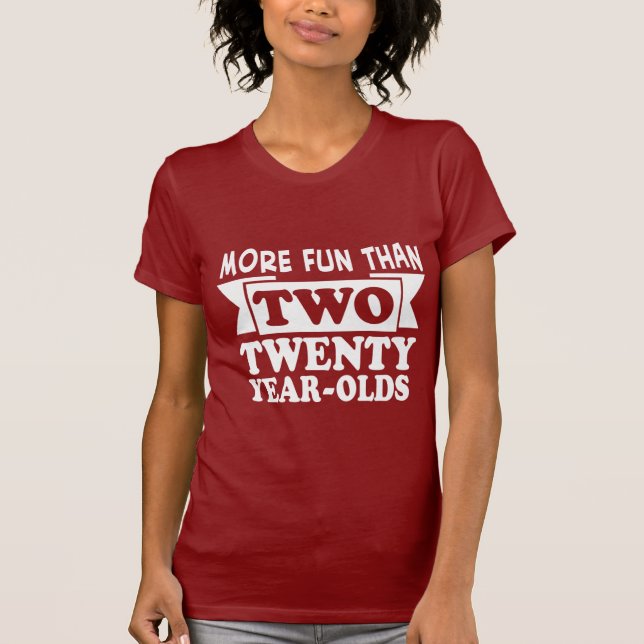 Mehr Spaß als 20 Jahre alt T-Shirt (Vorderseite)