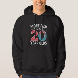 Mehr Spaß als zwei 20-jährige Alten Witziger 40. G Hoodie
