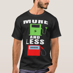 Mehr Strom und weniger Gas, stolzer EV-Eigentümer, T-Shirt