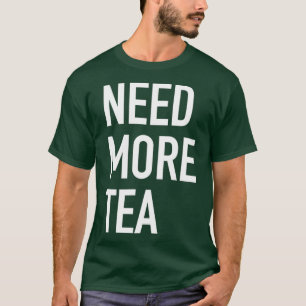 Mehr Tee brauchen